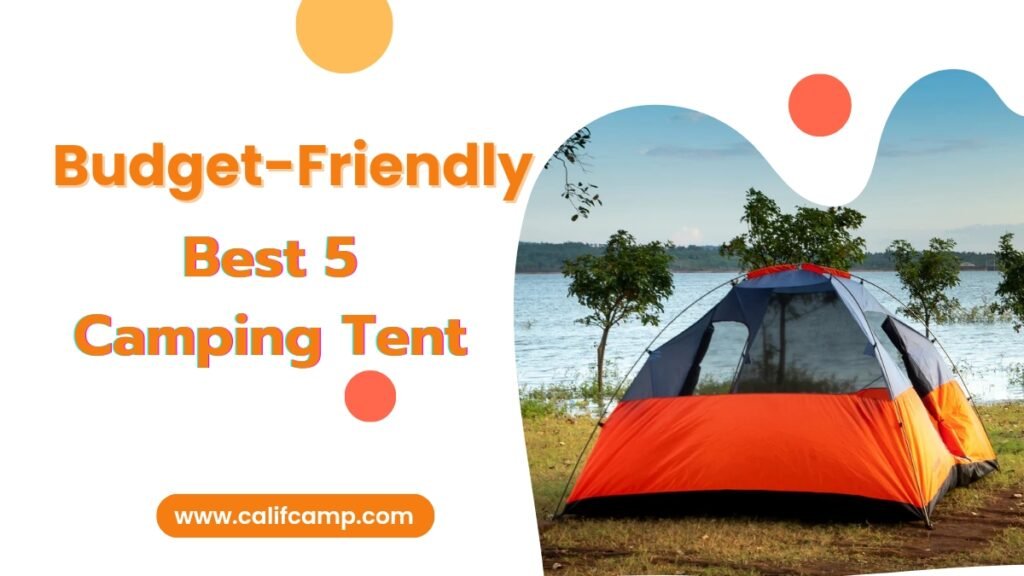 Best 5 Budget Friendly cheap tent for comfortable camping 2024