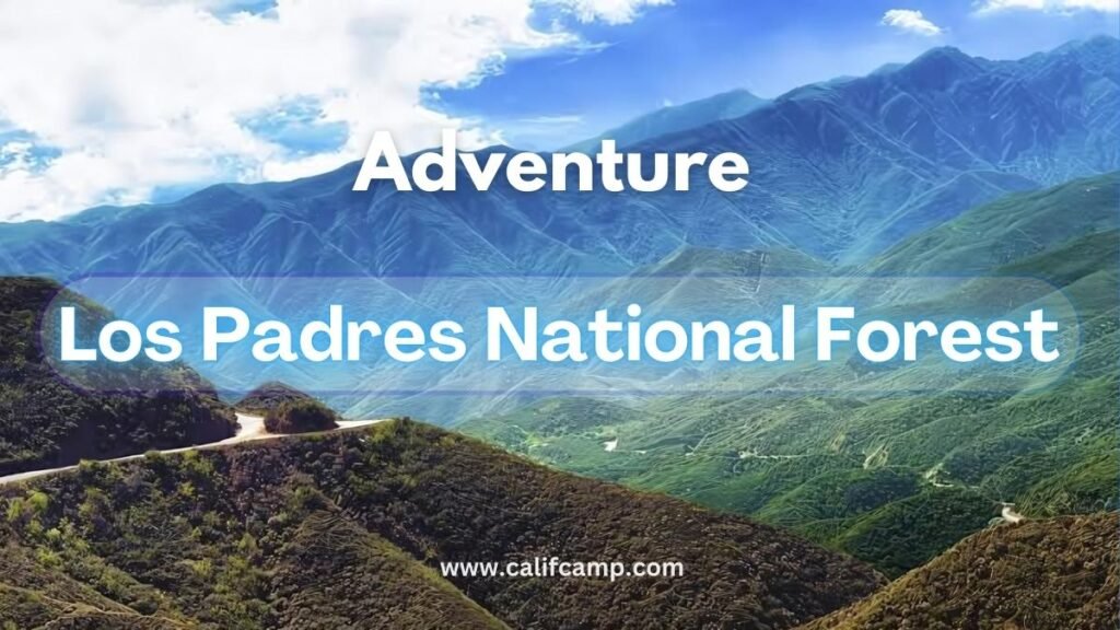 Adventure Los Padres National Forest ca