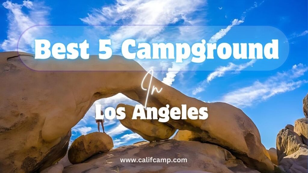 Best Campground Near Los Angeles