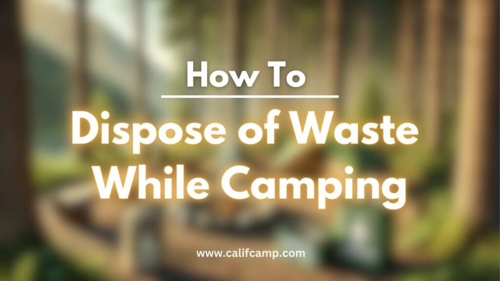 Dispose of Waste While Camping