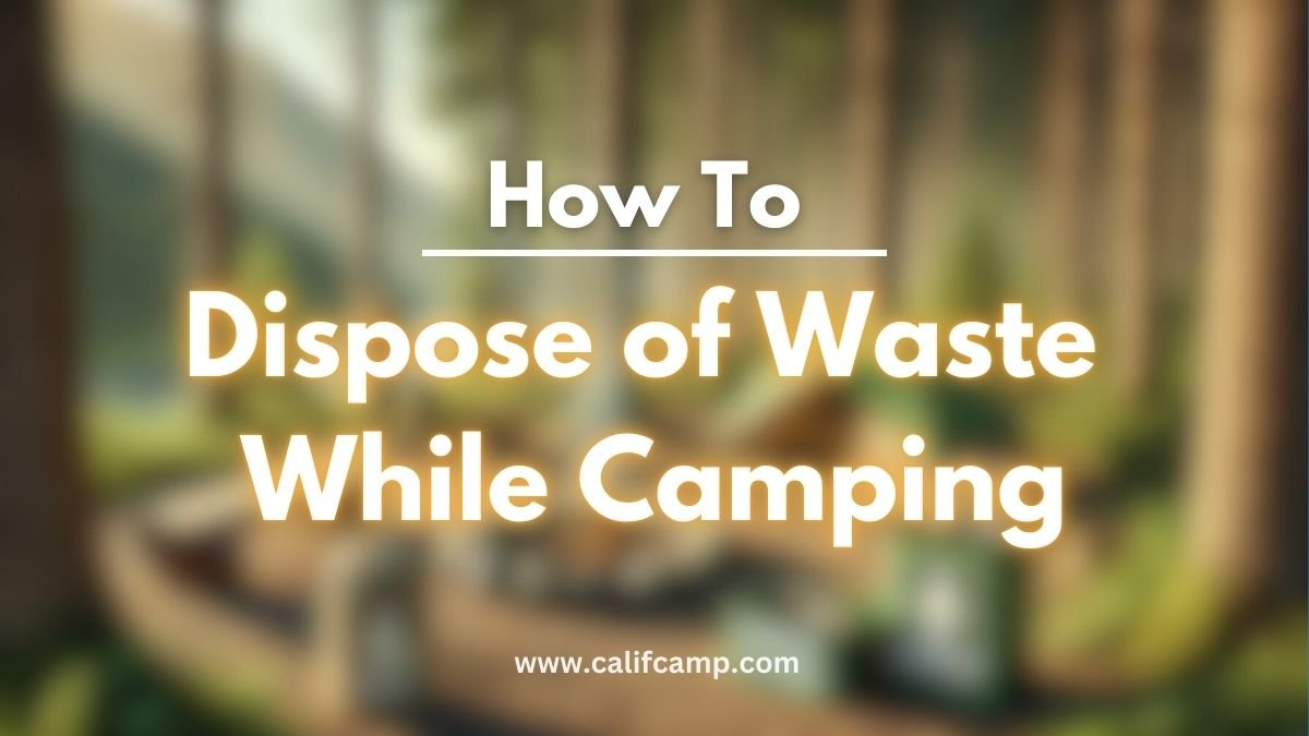 Dispose of Waste While Camping